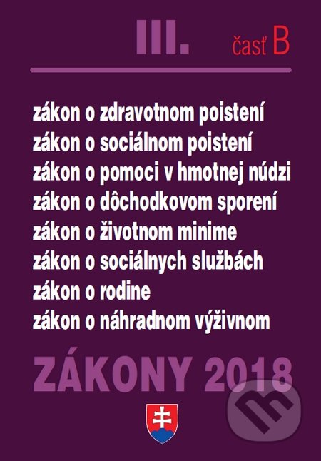 Kniha: Zákony 2018 III/B (Poradca s.r.o.). Poradca s.r.o., 2018 Kniha: Zákony 2018 III/B (Poradca s.r.o.). Poradca s.r.o., 2018