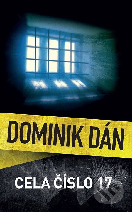 E-kniha: Cela číslo 17 (Dominik Dán). Slovart CZ, 2016 E-kniha: Cela číslo 17 (Dominik Dán). Slovart CZ, 2016