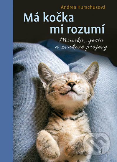 Kniha: Má kočka mi rozumí (Andrea Kurschus). Esence, 2018 Kniha: Má kočka mi rozumí (Andrea Kurschus). Esence, 2018