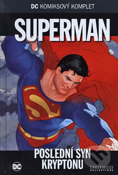 Kniha: Superman - Poslední syn kryptonu (Eaglemoss). Eaglemoss, 2017 Kniha: Superman - Poslední syn kryptonu (Eaglemoss). Eaglemoss, 2017