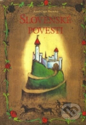 Kniha: Slovenské povesti (Jozef Cíger Hronský). Vydavateľstvo Matice slovenskej, 2018 Kniha: Slovenské povesti (Jozef Cíger Hronský). Vydavateľstvo Matice slovenskej, 2018