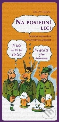 Kniha: Na poslední leči (Václav Hejkal). Vydavatelství Druckvo, 2007 Kniha: Na poslední leči (Václav Hejkal). Vydavatelství Druckvo, 2007