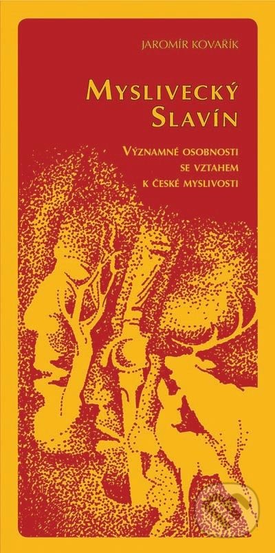 Kniha: Myslivecký Slavín (Jaromír Kovařík). Vydavatelství Druckvo, 2013 Kniha: Myslivecký Slavín (Jaromír Kovařík). Vydavatelství Druckvo, 2013