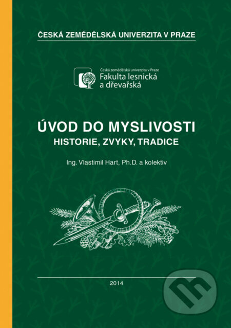 Kniha: Úvod do myslivosti (Vlastimil Hart). Vydavatelství Druckvo, 2014 Kniha: Úvod do myslivosti (Vlastimil Hart). Vydavatelství Druckvo, 2014