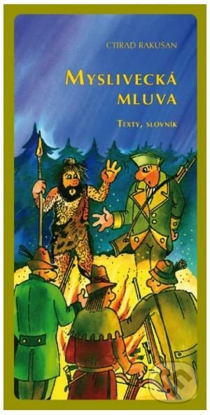 Kniha: Myslivecká mluva (Ctirad Rakušan). Vydavatelství Druckvo, 2017 Kniha: Myslivecká mluva (Ctirad Rakušan). Vydavatelství Druckvo, 2017