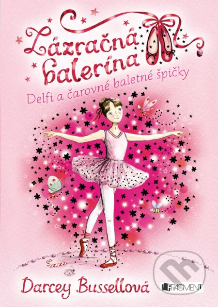 Kniha: Zázračná balerína: Delfi a čarovné baletné špičky (Darcey Bussell). Fragment, 2018 Kniha: Zázračná balerína: Delfi a čarovné baletné špičky (Darcey Bussell). Fragment, 2018