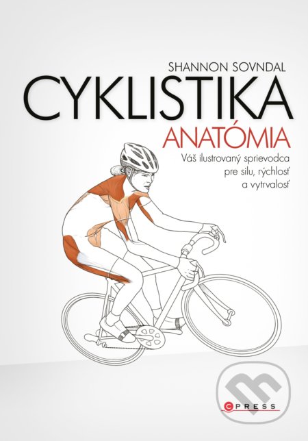 Kniha: Cyklistika (Shannon Sovndal). CPRESS, 2018 Kniha: Cyklistika (Shannon Sovndal). CPRESS, 2018