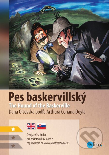 Kniha: Pes baskervillský / The Hound of the Baskervilles (Arthur Conan Doyle a Dana Olšovská). Edika, 2018 Kniha: Pes baskervillský / The Hound of the Baskervilles (Arthur Conan Doyle a Dana Olšovská). Edika, 2018
