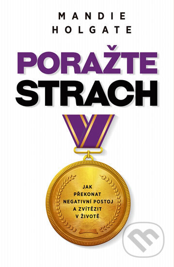 Kniha: Poražte strach (Mandie Holgate). Edice knihy Omega, 2018 Kniha: Poražte strach (Mandie Holgate). Edice knihy Omega, 2018
