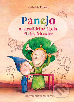 Kniha: Panejo a strašidelná škola Elvíry Moudré (Gabriela Futová). Brio, 2018 Kniha: Panejo a strašidelná škola Elvíry Moudré (Gabriela Futová). Brio, 2018