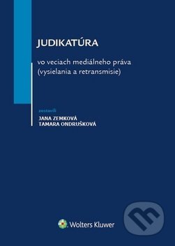 Kniha: Judikatúra vo veciach mediálneho práva (vysielania a retransmisie) (Jana Zemková a Tamara Ondrušková). Wolters Kluwer, 2018 Kniha: Judikatúra vo veciach mediálneho práva (vysielania a retransmisie) (Jana Zemková a Tamara Ondrušková). Wolters Kluwer, 2018