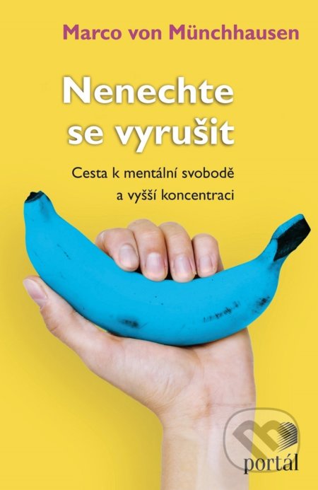 Kniha: Nenechte se vyrušit (Marco von Münchhausen). Portál, 2018 Kniha: Nenechte se vyrušit (Marco von Münchhausen). Portál, 2018
