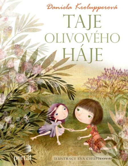 Kniha: Taje olivového háje (Daniela Krolupperová). Portál, 2018 Kniha: Taje olivového háje (Daniela Krolupperová). Portál, 2018