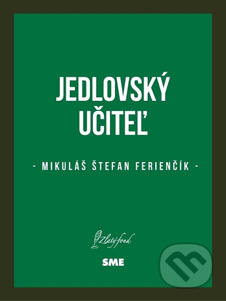E-kniha: Jedlovský učiteľ (Mikuláš Štefan Ferienčík). Petit Press E-kniha: Jedlovský učiteľ (Mikuláš Štefan Ferienčík). Petit Press