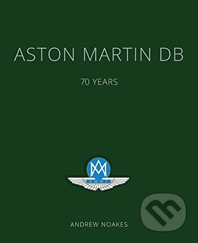 Kniha: Aston Martin DB (Andrew Noakes). Motorbooks International, 2017 Kniha: Aston Martin DB (Andrew Noakes). Motorbooks International, 2017