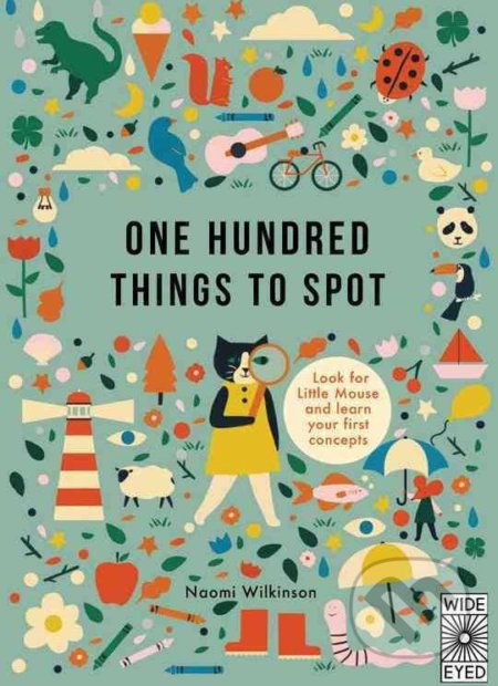 Kniha: One Hundred Things to Spot (Naomi Wilkinson). Wide Eyed, 2017 Kniha: One Hundred Things to Spot (Naomi Wilkinson). Wide Eyed, 2017