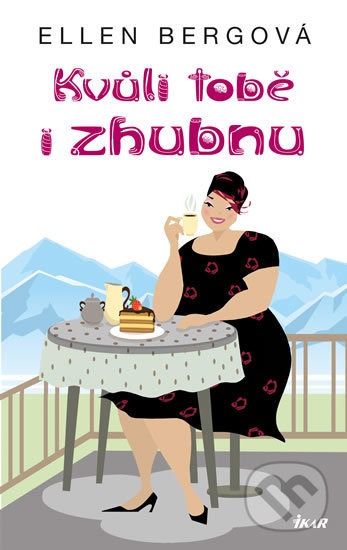 Kniha: Kvůli tobě i zhubnu (Ellen Berg). Ikar CZ, 2018 Kniha: Kvůli tobě i zhubnu (Ellen Berg). Ikar CZ, 2018