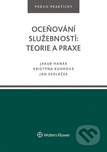 Kniha: Oceňování služebností (Jakub Hanák, Jan Sedláček a Kristýna Kuhrová). Wolters Kluwer ČR, 2018 Kniha: Oceňování služebností (Jakub Hanák, Jan Sedláček a Kristýna Kuhrová). Wolters Kluwer ČR, 2018