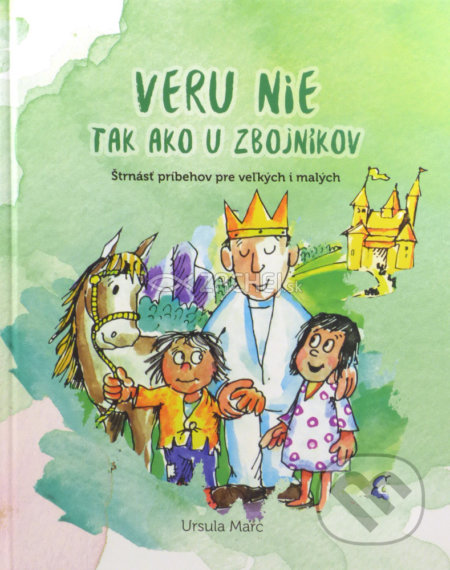 Kniha: Veru nie tak ako u zbojníkov (Ursula Marc). GD IDENTITY, 2017 Kniha: Veru nie tak ako u zbojníkov (Ursula Marc). GD IDENTITY, 2017