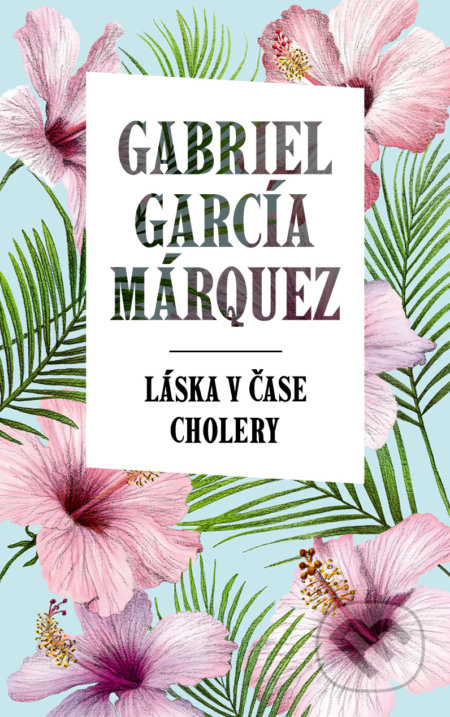 Kniha: Láska v čase cholery (Gabriel García Márquez), 2018 Kniha: Láska v čase cholery (Gabriel García Márquez), 2018