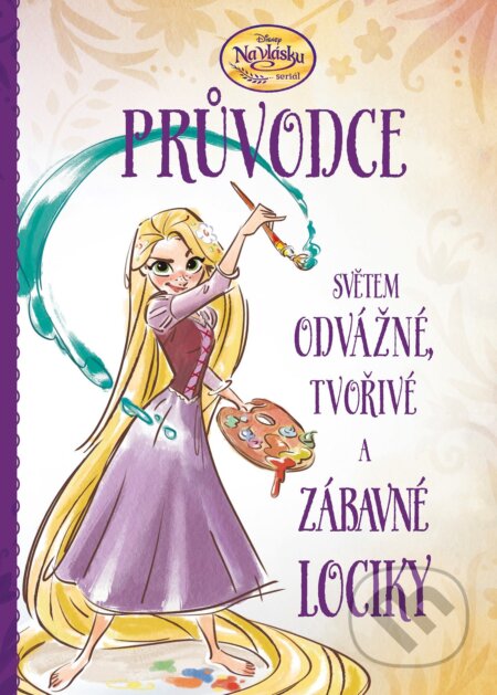 Kniha: Na vlásku: Průvodce světem odvážné, tvořivé a zábavné Lociky (Egmont ČR). Egmont ČR, 2018 Kniha: Na vlásku: Průvodce světem odvážné, tvořivé a zábavné Lociky (Egmont ČR). Egmont ČR, 2018