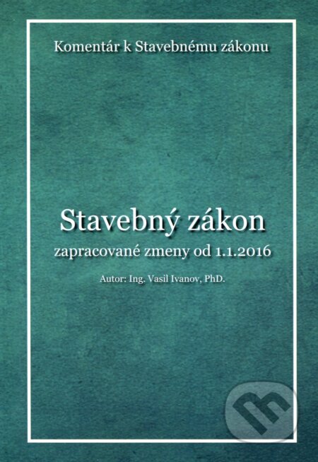 Kniha: Stavebný zákon s komentárom (Vasil Ivanov). Verlag Dashöfer Kniha: Stavebný zákon s komentárom (Vasil Ivanov). Verlag Dashöfer