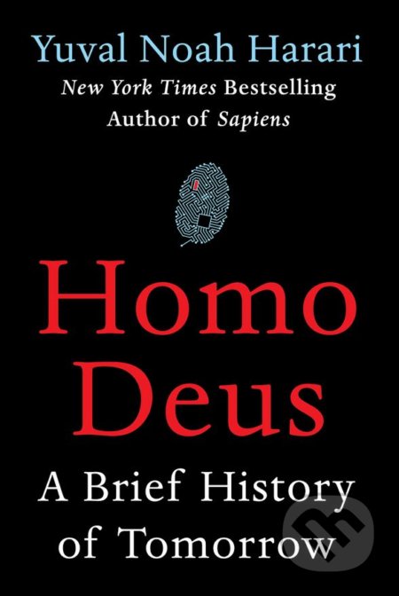 Kniha: Homo Deus (Yuval Noah Harari). HarperCollins, 2017 Kniha: Homo Deus (Yuval Noah Harari). HarperCollins, 2017