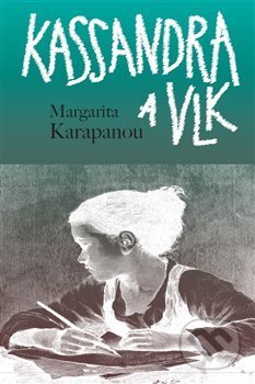 Kniha: Kassandra a vlk (Margarita Karapanou). Malvern, 2017 Kniha: Kassandra a vlk (Margarita Karapanou). Malvern, 2017