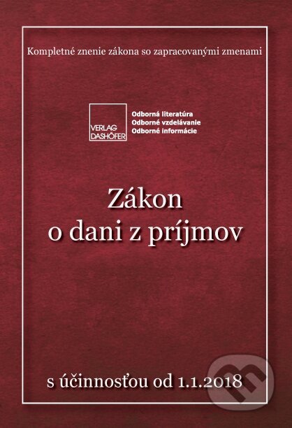 Kniha: Zákon o dani z príjmov (Verlag Dashöfer). Verlag Dashöfer Kniha: Zákon o dani z príjmov (Verlag Dashöfer). Verlag Dashöfer