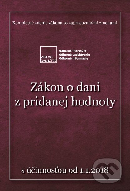 Kniha: Zákon o dani z pridanej hodnoty (Verlag Dashöfer). Verlag Dashöfer Kniha: Zákon o dani z pridanej hodnoty (Verlag Dashöfer). Verlag Dashöfer