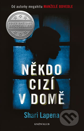 Kniha: Někdo cizí v domě (Shari Lapena). Knižní klub, 2018 Kniha: Někdo cizí v domě (Shari Lapena). Knižní klub, 2018