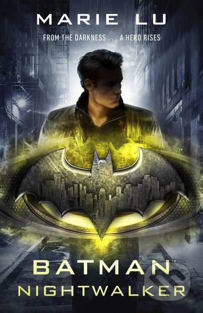 Kniha: Batman: Nightwalker (Marie Lu). Penguin Books, 2018 Kniha: Batman: Nightwalker (Marie Lu). Penguin Books, 2018