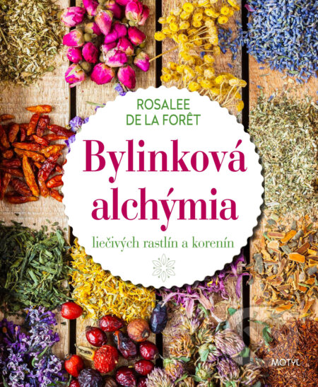 Kniha: Bylinková alchýmia (Rosalee de la Forêt). Motýľ, 2018 Kniha: Bylinková alchýmia (Rosalee de la Forêt). Motýľ, 2018