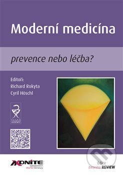 Kniha: Moderní medicína (Cyril Höschl). Axonite, 2017 Kniha: Moderní medicína (Cyril Höschl). Axonite, 2017