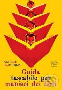 Kniha: Guida tascabile per maniaci dei libri (Edizioni del Baldo). Edizioni del Baldo Kniha: Guida tascabile per maniaci dei libri (Edizioni del Baldo). Edizioni del Baldo