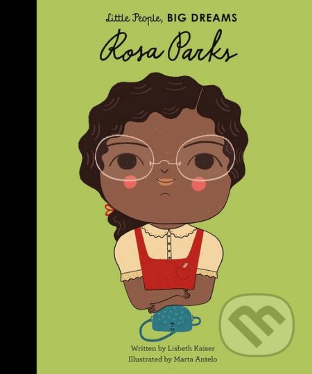 Kniha: Rosa Parks (Lisbeth Kaiser). Frances Lincoln, 2017 Kniha: Rosa Parks (Lisbeth Kaiser). Frances Lincoln, 2017