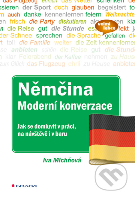E-kniha: Němčina Moderní konverzace (Iva Michňová). Grada, 2017 E-kniha: Němčina Moderní konverzace (Iva Michňová). Grada, 2017