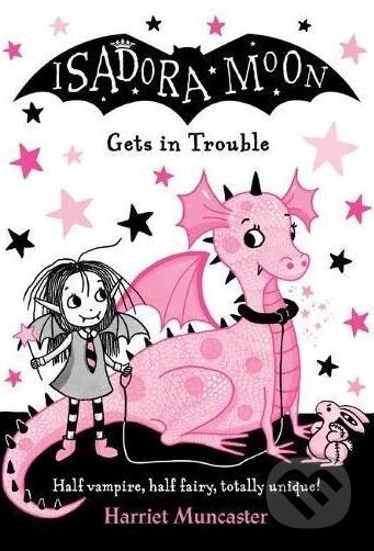 Kniha: Isadora Moon Gets in Trouble (Harriet Muncaster). Oxford University Press, 2017 Kniha: Isadora Moon Gets in Trouble (Harriet Muncaster). Oxford University Press, 2017