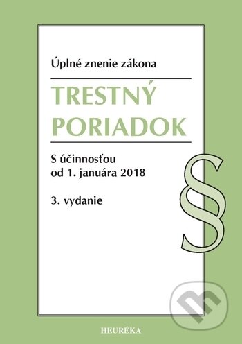 Kniha: Trestný poriadok (Heuréka). Heuréka, 2018 Kniha: Trestný poriadok (Heuréka). Heuréka, 2018