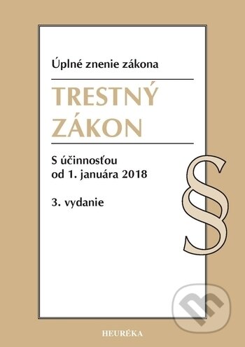 Kniha: Trestný zákon (Heuréka). Heuréka, 2016 Kniha: Trestný zákon (Heuréka). Heuréka, 2016