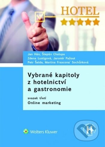 Kniha: Vybrané kapitoly z hotelnictví a gastronomie (Jan Hán, Jaromír Pažout a Štěpán Chalupa). Wolters Kluwer ČR, 2018 Kniha: Vybrané kapitoly z hotelnictví a gastronomie (Jan Hán, Jaromír Pažout a Štěpán Chalupa). Wolters Kluwer ČR, 2018