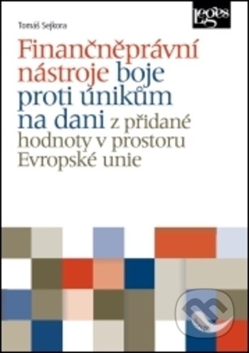 Kniha: Finančněprávní nástroje boje proti únikům na dani z přidané hodnoty v prostoru Evropské unie (Tomáš Sejkora). Leges, 2017 Kniha: Finančněprávní nástroje boje proti únikům na dani z přidané hodnoty v prostoru Evropské unie (Tomáš Sejkora). Leges, 2017