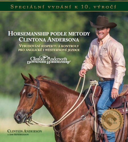 Kniha: Horsemanship podle metody Clintona Andersona (Clinton Anderson). Citadella, 2018 Kniha: Horsemanship podle metody Clintona Andersona (Clinton Anderson). Citadella, 2018