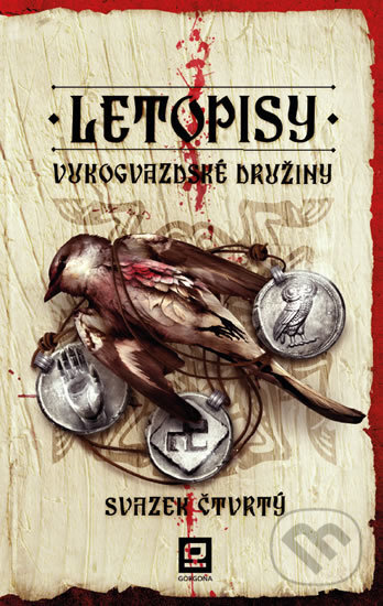 Kniha: Letopisy Vukogvazdské družiny 4 (Jan Kravčík). Gorgona, 2017 Kniha: Letopisy Vukogvazdské družiny 4 (Jan Kravčík). Gorgona, 2017