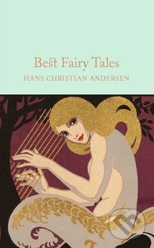 Kniha: Best Fairy Tales (Hans Christian Andersen). MacMillan, 2016 Kniha: Best Fairy Tales (Hans Christian Andersen). MacMillan, 2016