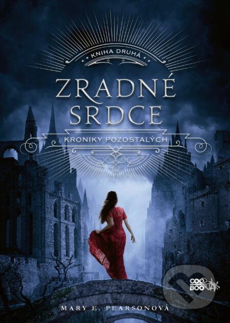 Kniha: Zradné srdce (Mary E. Pearson). CooBoo SK, 2018 Kniha: Zradné srdce (Mary E. Pearson). CooBoo SK, 2018