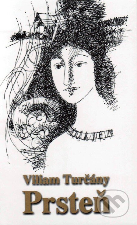 E-kniha: Prsteň (Viliam Turčány). Vydavateľstvo Spolku slovenských spisovateľov, 2008 E-kniha: Prsteň (Viliam Turčány). Vydavateľstvo Spolku slovenských spisovateľov, 2008