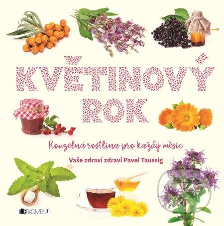 Kniha: Květinový rok (Pavel Taussig). Nakladatelství Fragment, 2018 Kniha: Květinový rok (Pavel Taussig). Nakladatelství Fragment, 2018