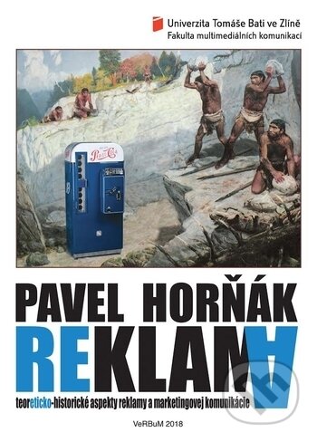 Kniha: Reklama (Pavel Horňák). Nakladatelství VeRBum, 2018 Kniha: Reklama (Pavel Horňák). Nakladatelství VeRBum, 2018