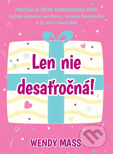 E-kniha: Len nie desaťročná! (Wendy Mass). Slovart, 2017 E-kniha: Len nie desaťročná! (Wendy Mass). Slovart, 2017